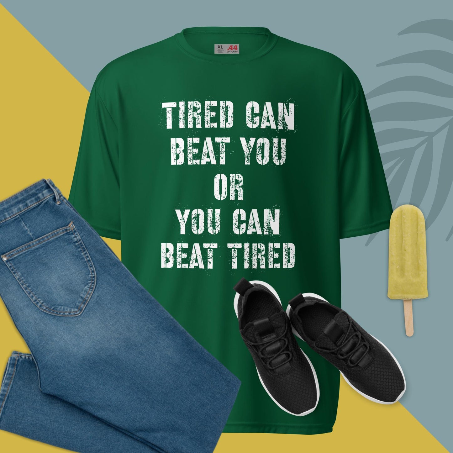 Tired Can Beat You - Unisex performance crew neck t-shirt