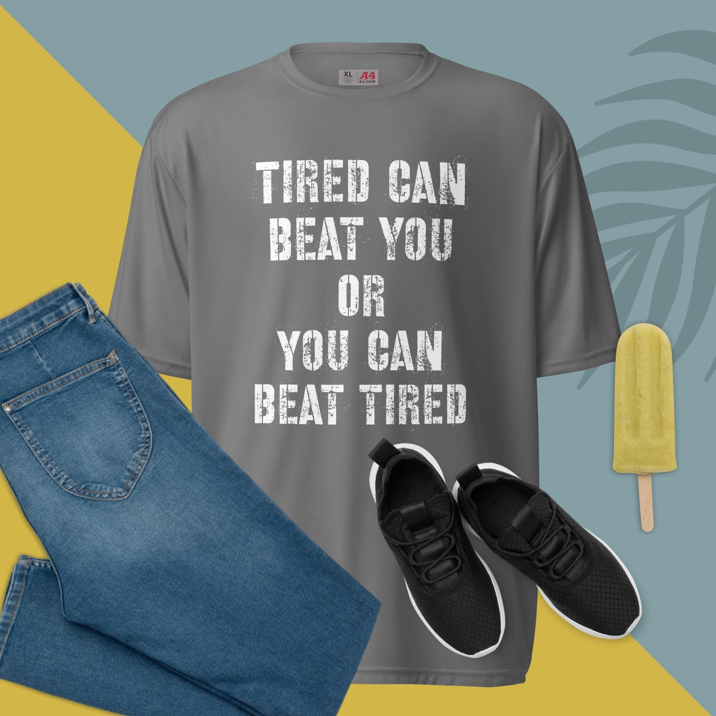 Tired Can Beat You - Unisex performance crew neck t-shirt