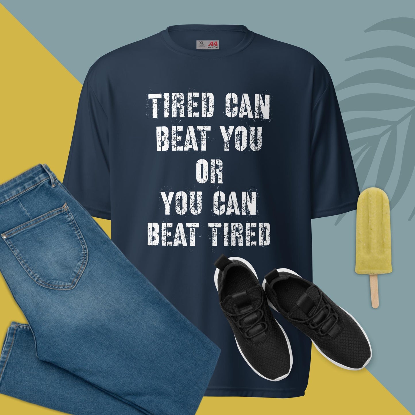 Tired Can Beat You - Unisex performance crew neck t-shirt