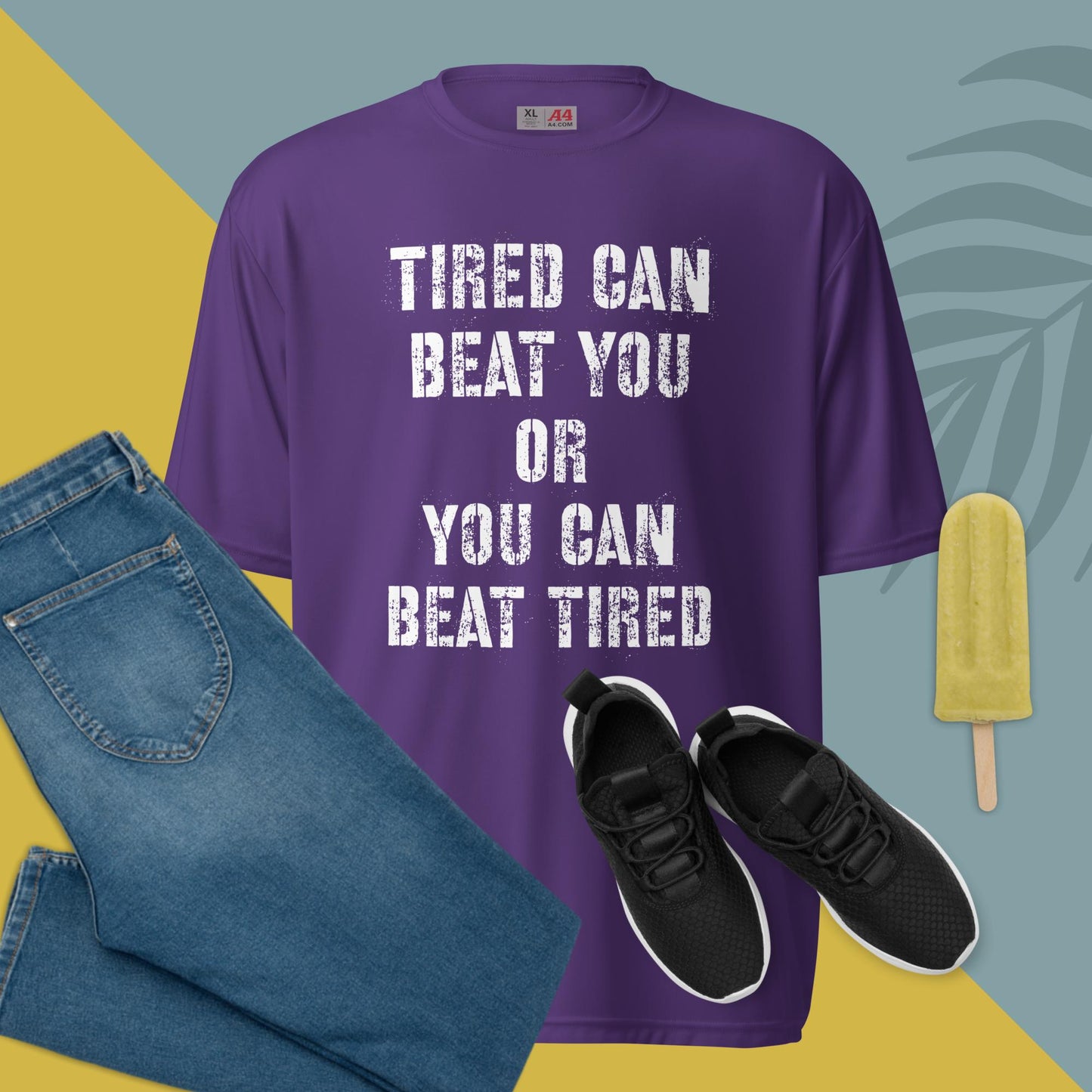 Tired Can Beat You - Unisex performance crew neck t-shirt