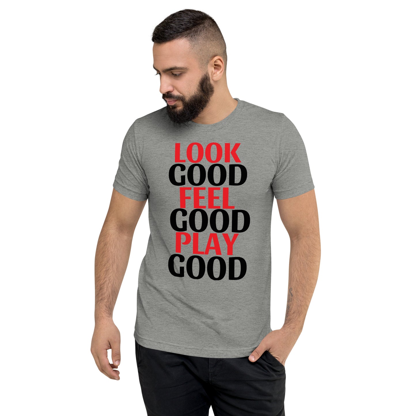 LOOK GOOD FEEL GOOD PLAY GOOD TS