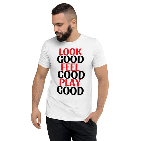 LOOK GOOD FEEL GOOD PLAY GOOD TS